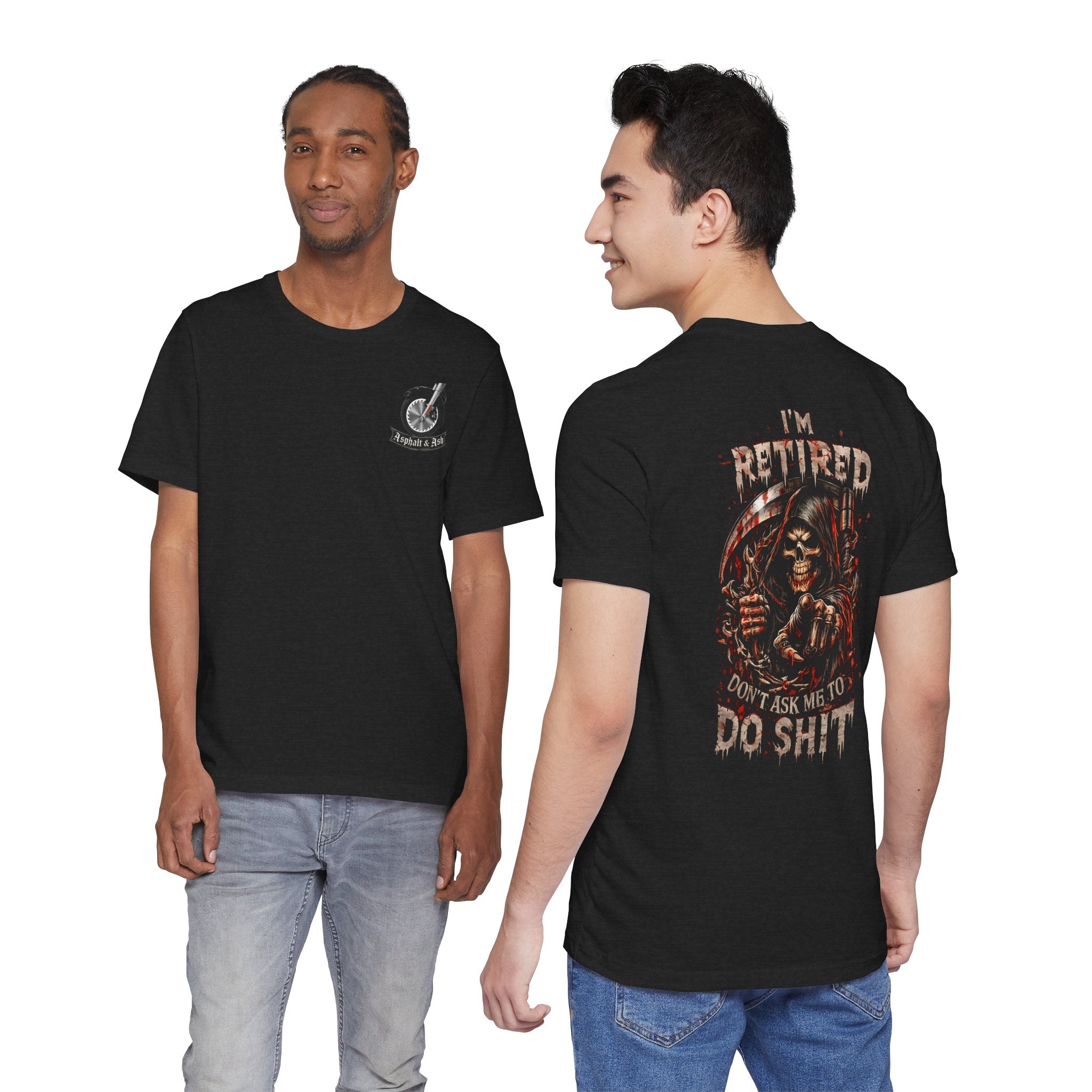 Retired Grim Reaper T-Shirt — “I'm Retired Don’t Ask Me To Do Shit” Graphic Tee