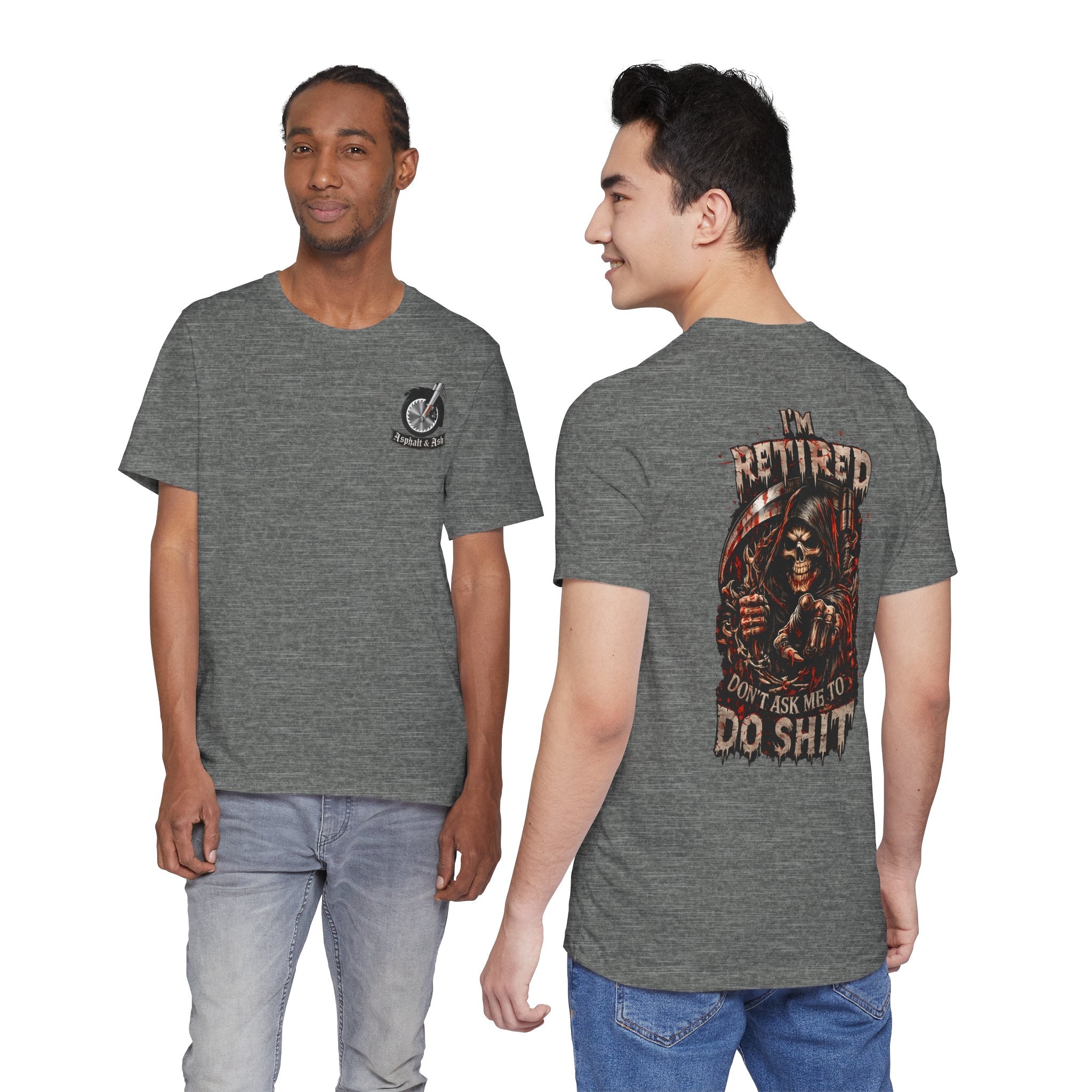 Retired Grim Reaper T-Shirt — “I'm Retired Don’t Ask Me To Do Shit” Graphic Tee