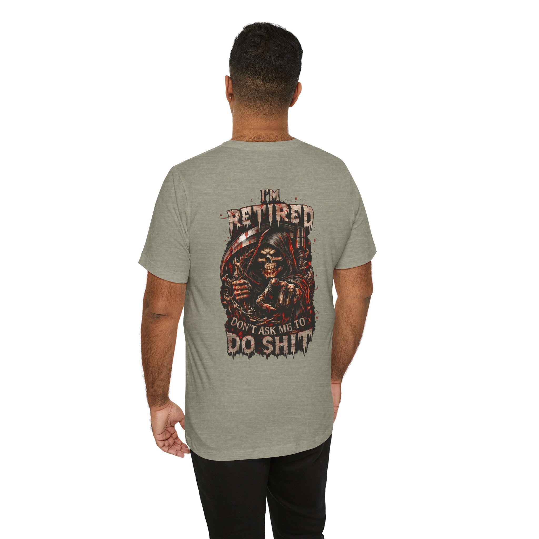 Retired Grim Reaper T-Shirt — “I'm Retired Don’t Ask Me To Do Shit” Graphic Tee