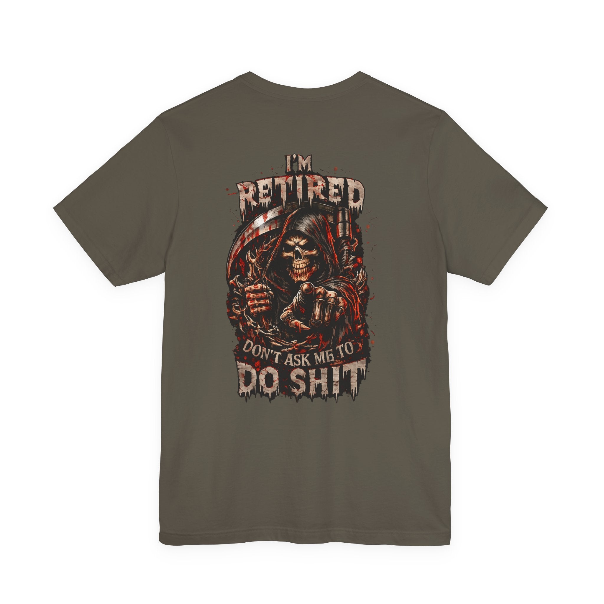 Retired Grim Reaper T-Shirt — “I'm Retired Don’t Ask Me To Do Shit” Graphic Tee