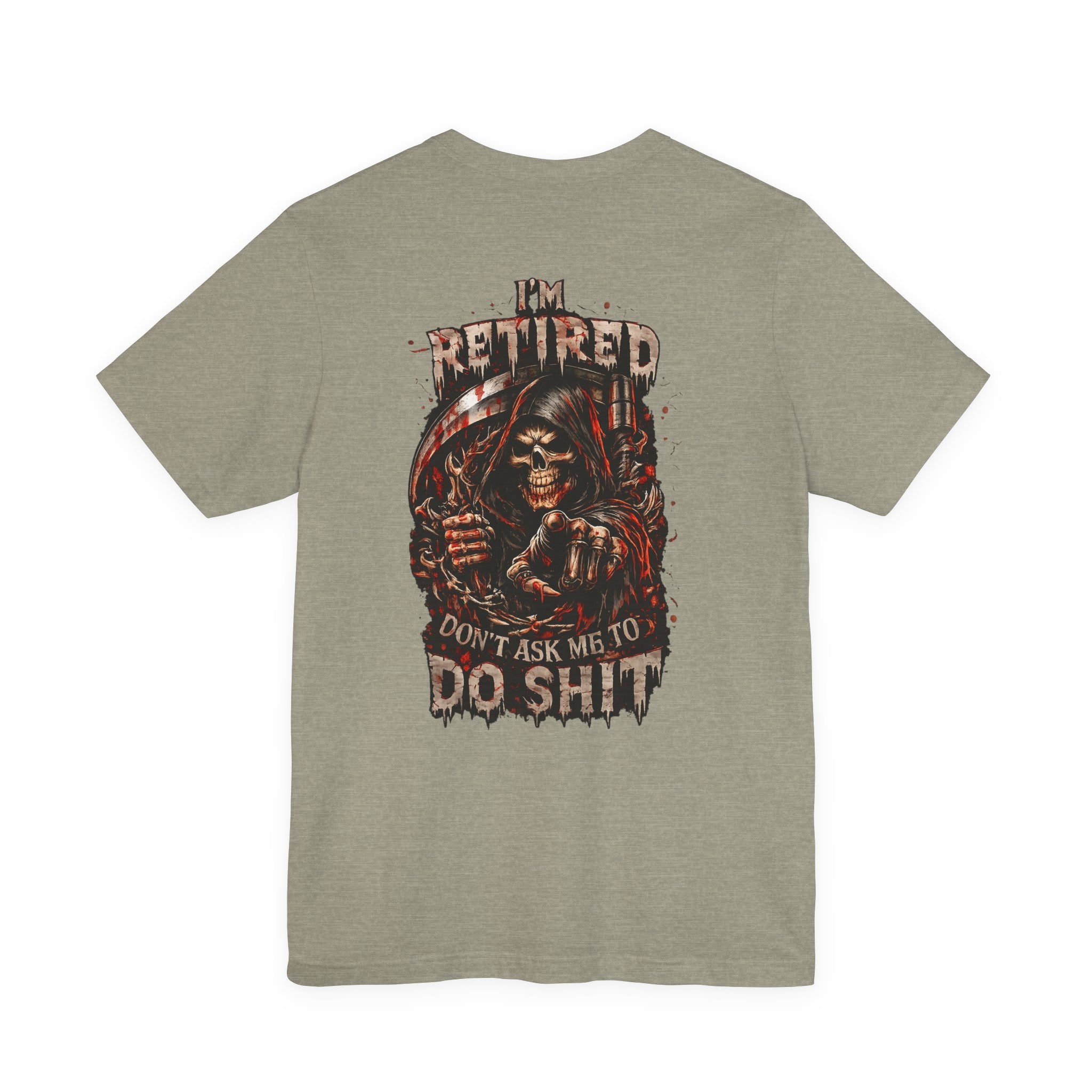 Retired Grim Reaper T-Shirt — “I'm Retired Don’t Ask Me To Do Shit” Graphic Tee