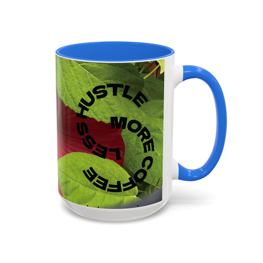 Less Hustle More Coffee Hibiscus Floral Mug (11oz & 15oz)