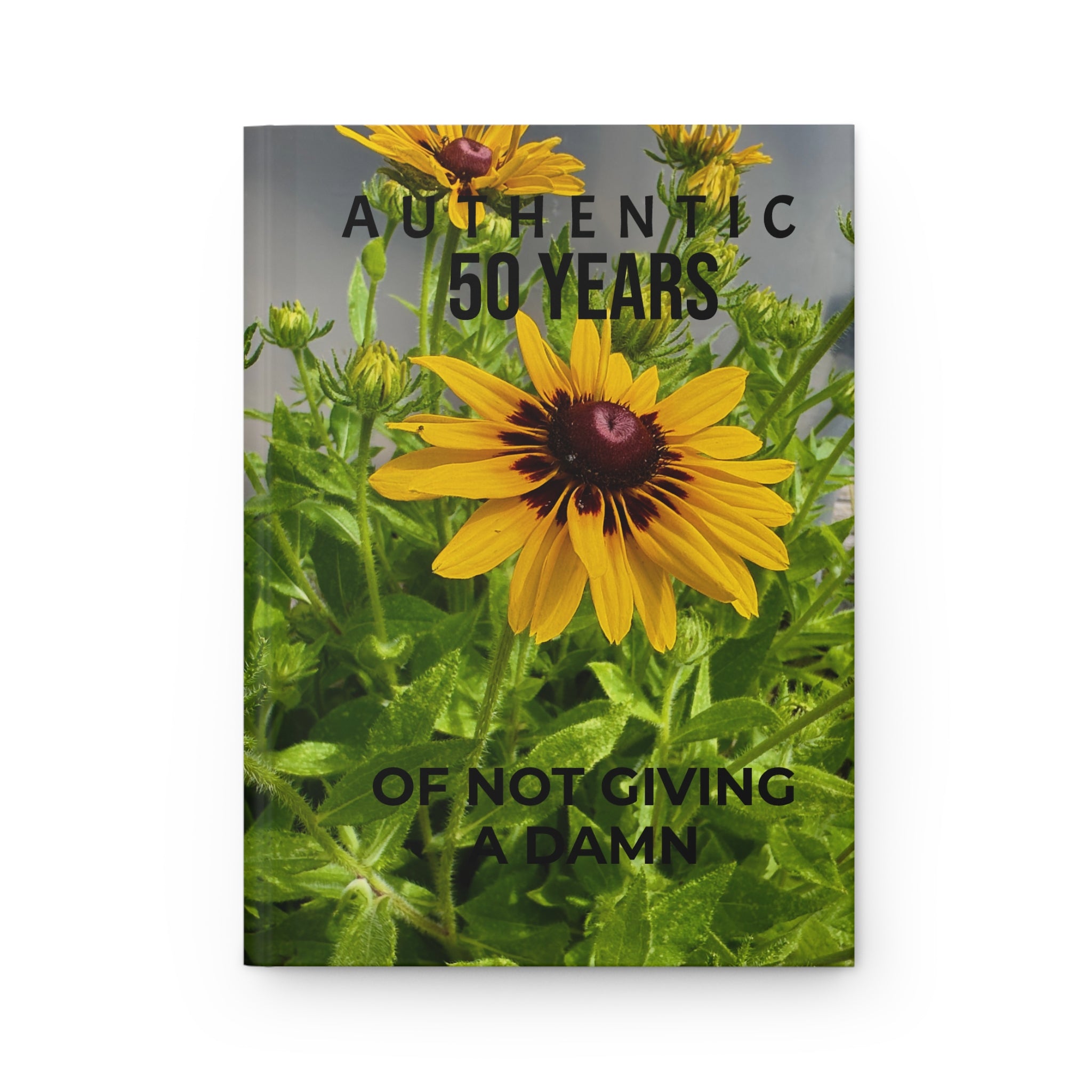 Hardcover Journal — "Authentic 50 Years of Not Giving a Damn" Black-Eyed Susan Floral Keepsake