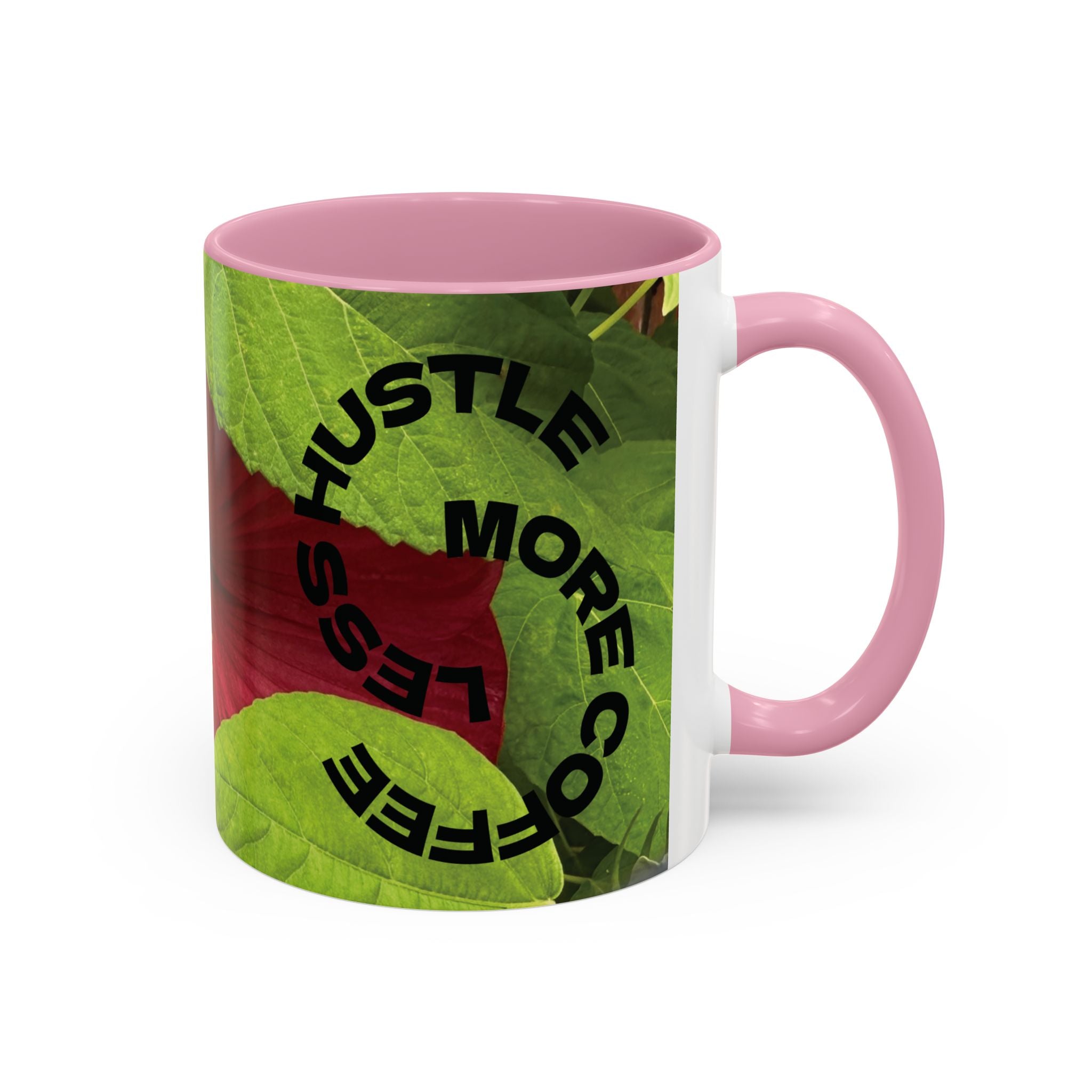 Less Hustle More Coffee Hibiscus Floral Mug (11oz & 15oz)