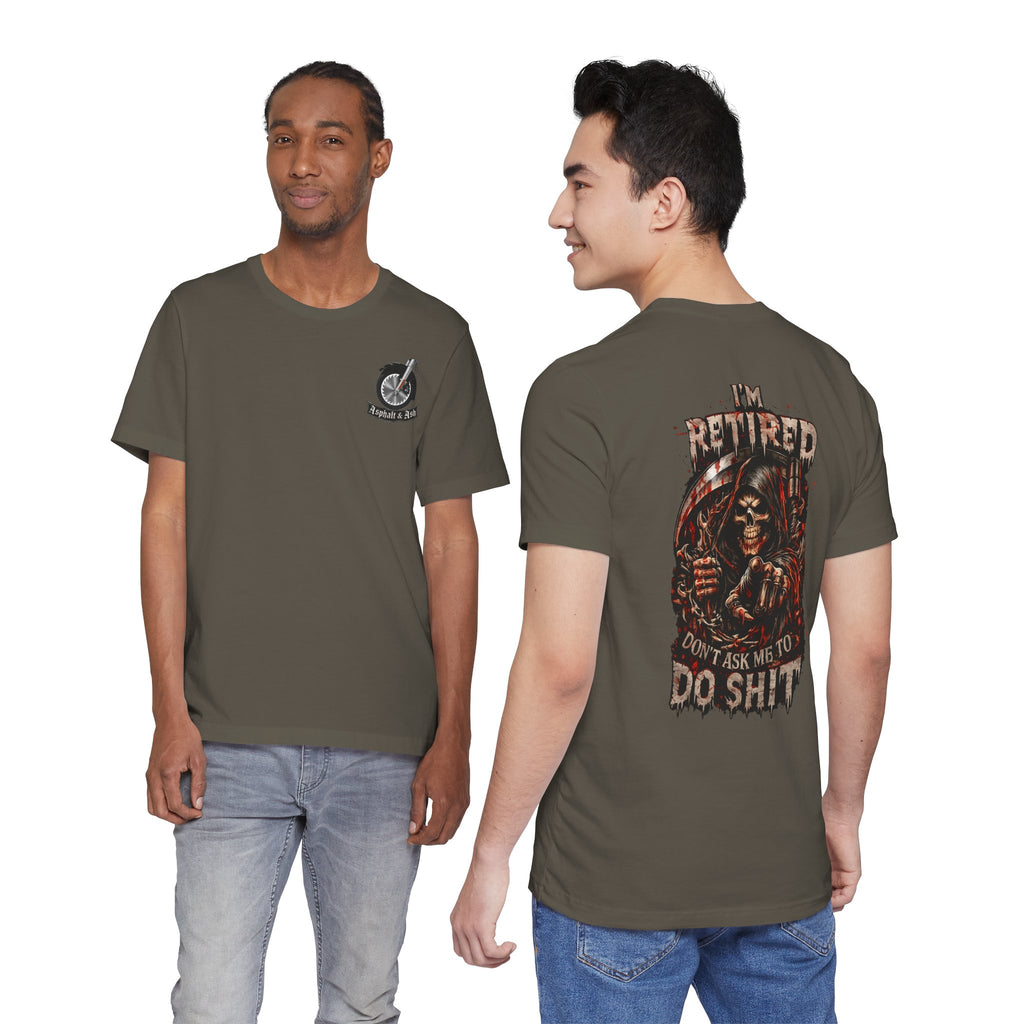 Retired Grim Reaper T-Shirt — “I'm Retired Don’t Ask Me To Do Shit” Graphic Tee