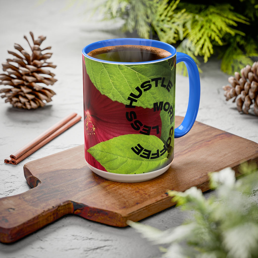 Less Hustle More Coffee Hibiscus Floral Mug (11oz & 15oz)