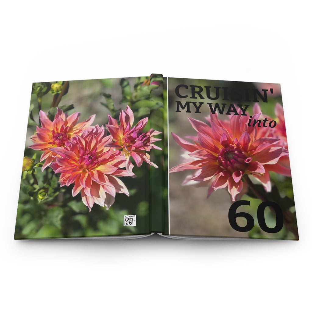 Cruisin' My Way Into 60 Dahlia Floral Birthday Hardcover Journal