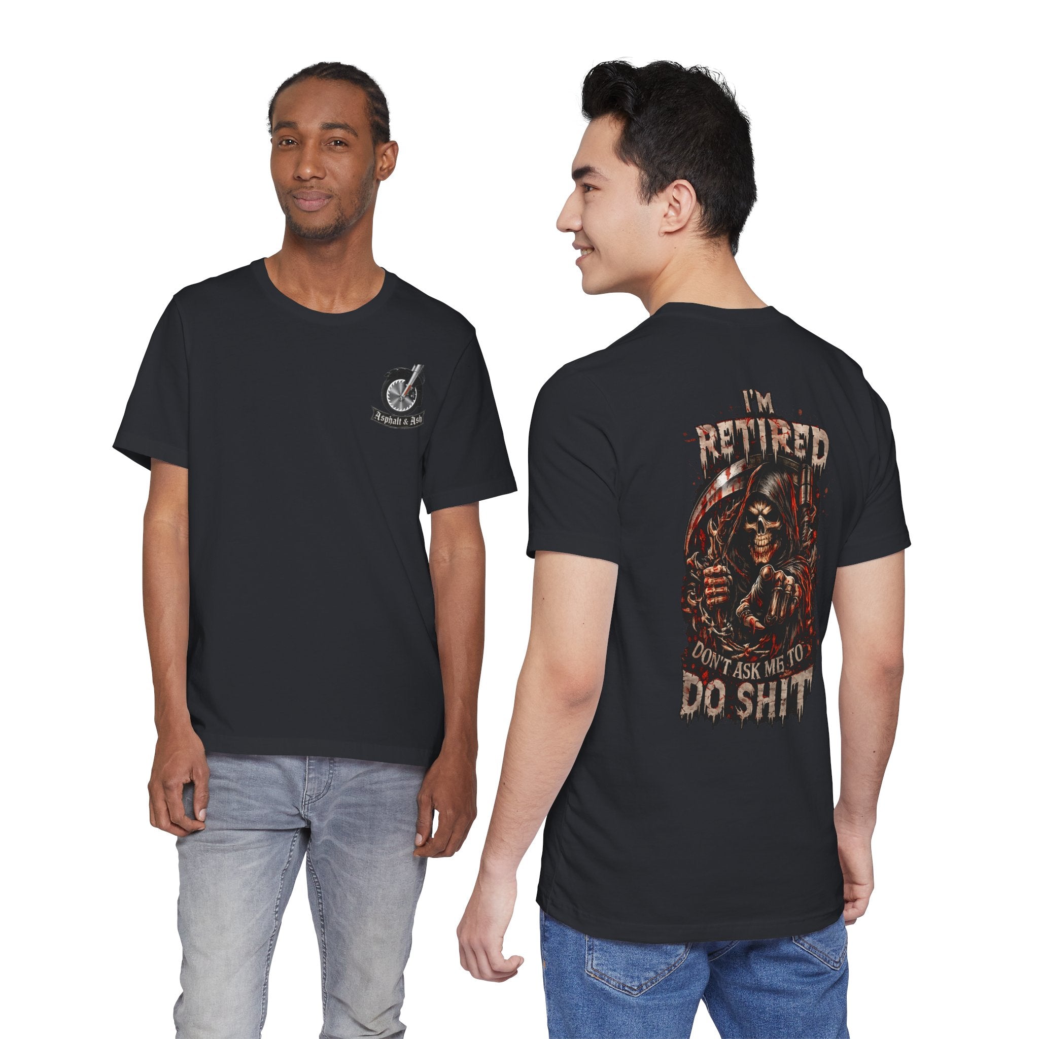 Retired Grim Reaper T-Shirt — “I'm Retired Don’t Ask Me To Do Shit” Graphic Tee