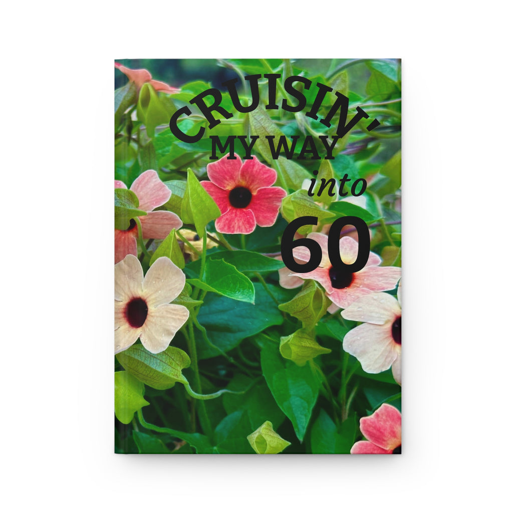 Journal — "Cruisin' My Way Into 60" Floral 60th Birthday Hardcover Journal
