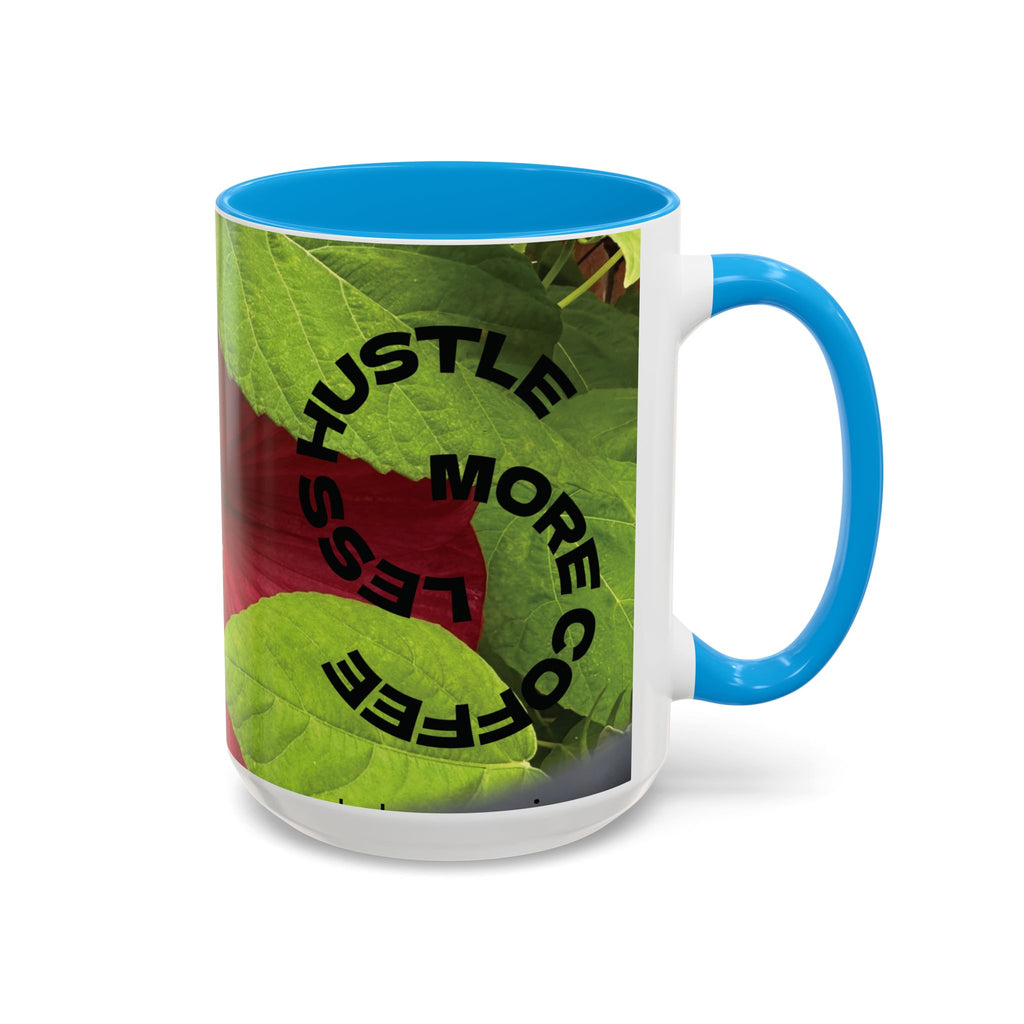 Less Hustle More Coffee Hibiscus Floral Mug (11oz & 15oz)