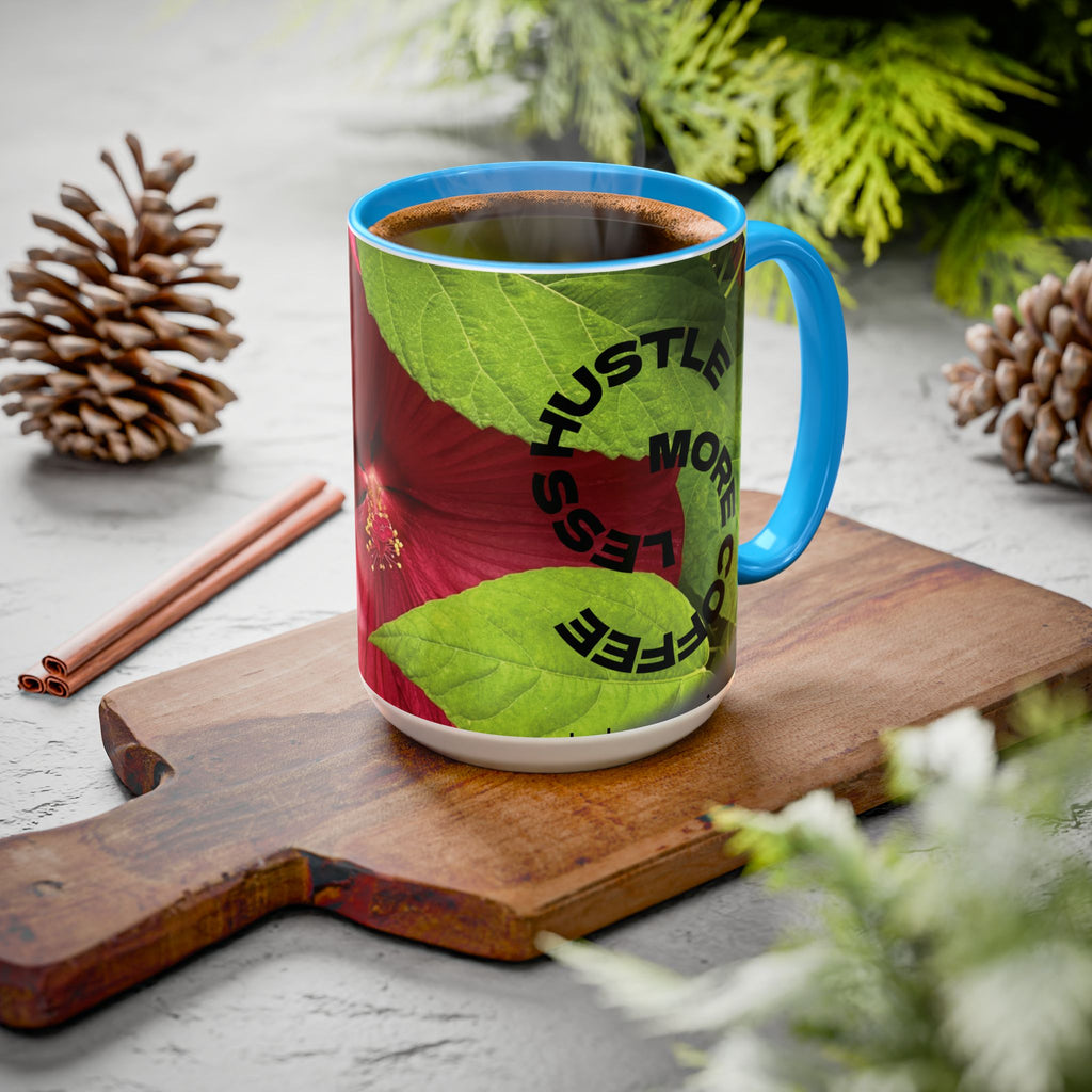 Less Hustle More Coffee Hibiscus Floral Mug (11oz & 15oz)