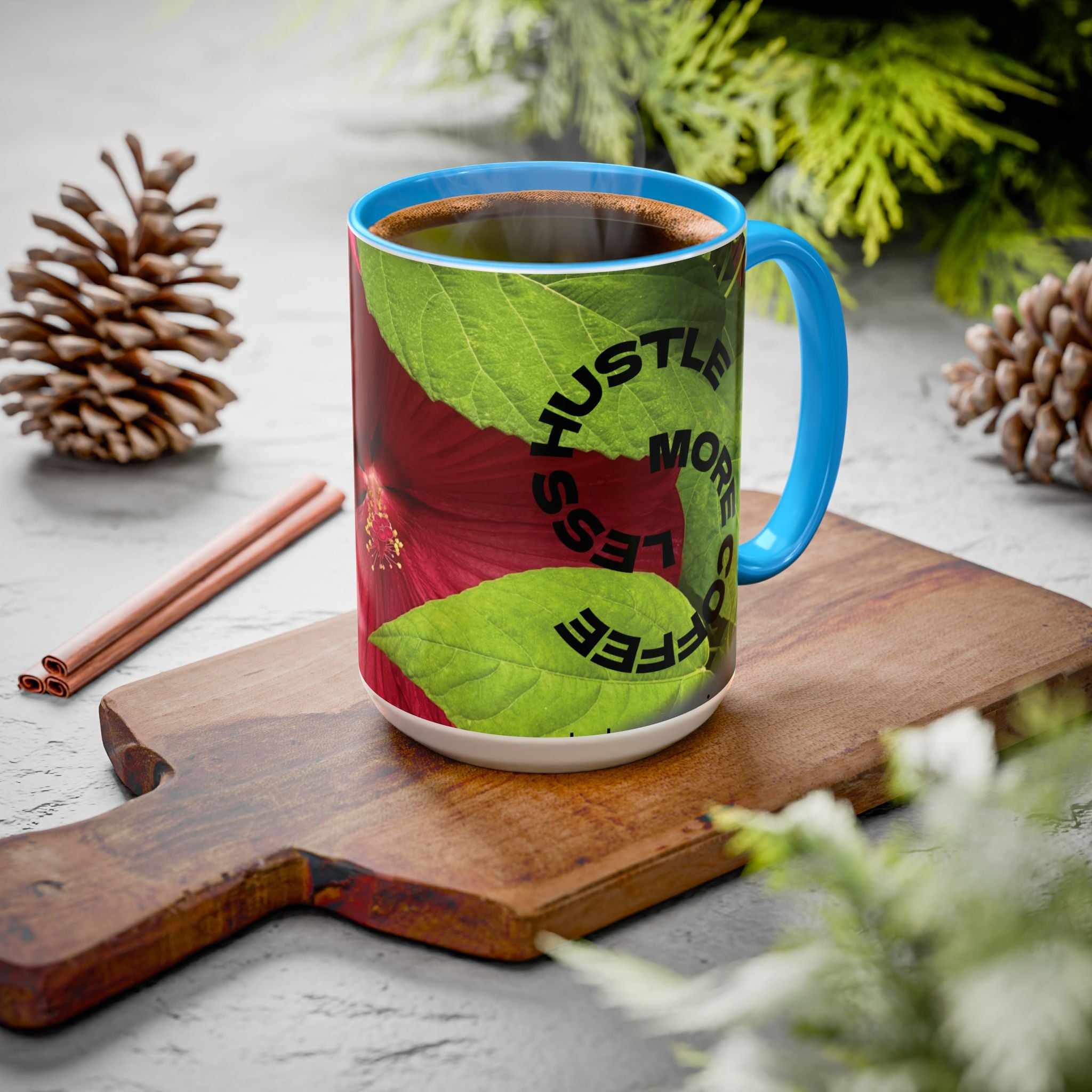 Less Hustle More Coffee Hibiscus Floral Mug (11oz & 15oz)