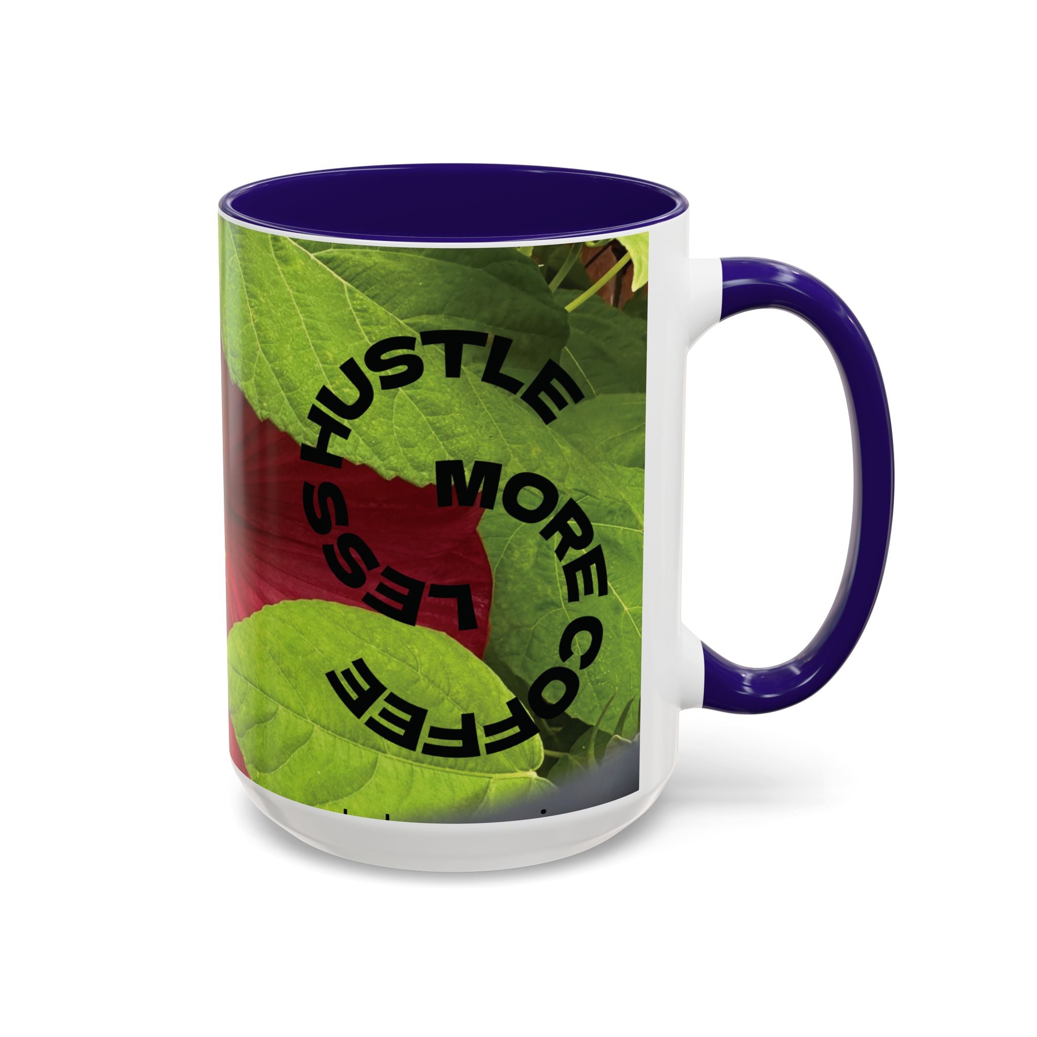 Less Hustle More Coffee Hibiscus Floral Mug (11oz & 15oz)
